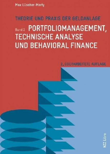 Theorie und Praxis der Geldanlage: Band 2: Portfoliomanagement, technische Analyse und Behavioral