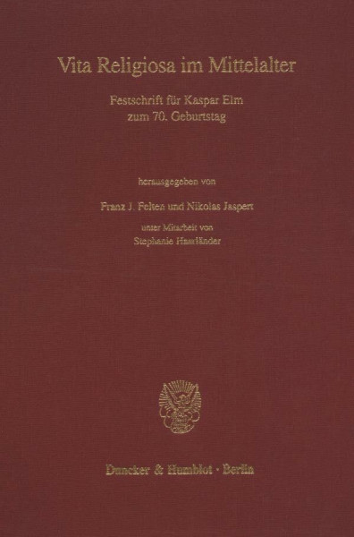 Vita Religiosa im Mittelalter. Festschrift für Kaspar Elm zum 70. Geburtstag. (Ordensstudien XIII). Mit Frontispiz, Abb. (Berliner Historische Studien; BHS 31)