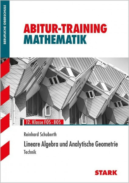 Abitur-Training Mathematik: Lineare Algebra / Analytische Geometrie