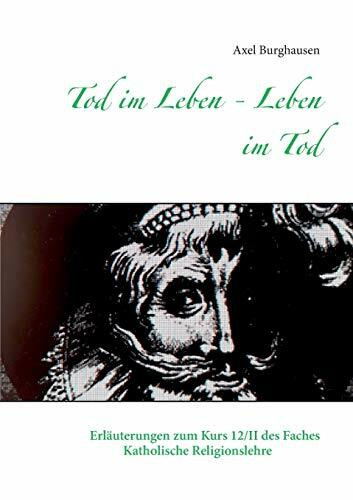 Tod im Leben - Leben im Tod