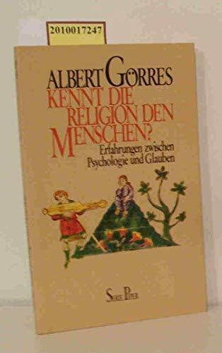 Kennt die Religion den Menschen - Erfahrungen zwischen Psychologie und Glauben
