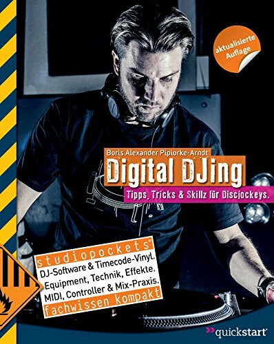 Digital DJing: Tipps, Tricks & Skills für Discjockeys.