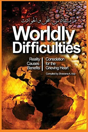 Worldly Difficulties - Reality, Causes and Benefits