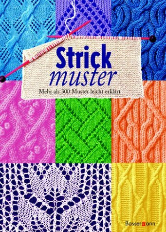 Strickmuster: Mehr als 300 Muster leicht erklärt