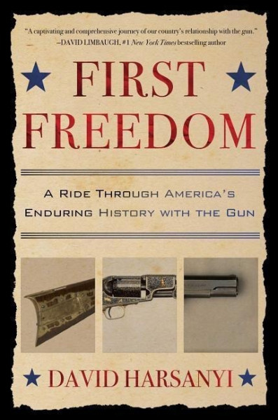 First Freedom: A Ride Through America's Enduring History with the Gun