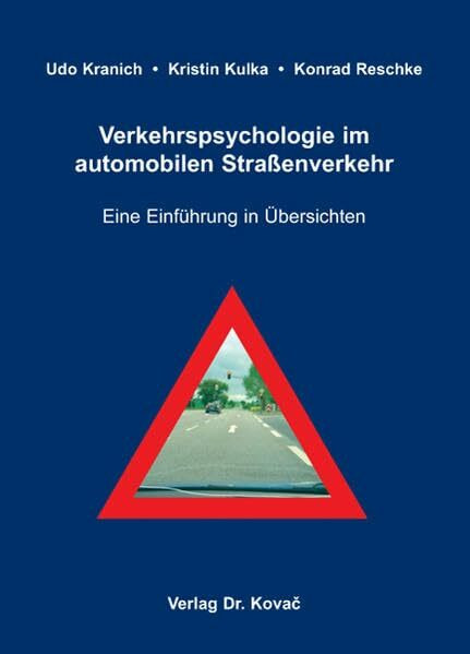 Verkehrspsychologie im automobilen Straßenverkehr: Eine Einführung in Übersichten (Theorien und Methoden der Psychologie)