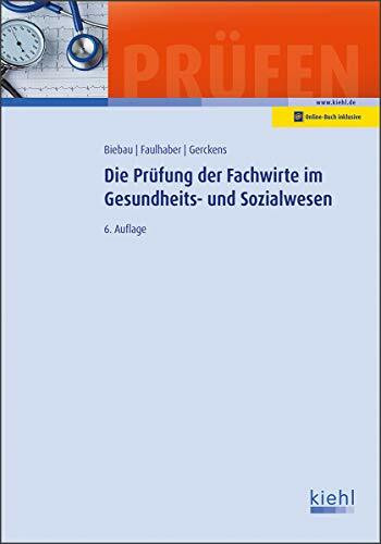 Die Prüfung der Fachwirte im Gesundheits- und Sozialwesen: Mit Online-Zugang (Prüfungsbücher für Fachwirte und Fachkaufleute)