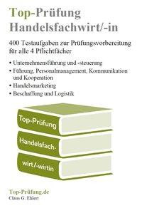 Top-Prüfung Handelsfachwirt/-in - 400 Fragen zur Prüfungsvorbereitung (Ringbindung)