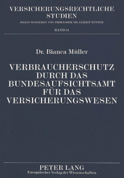 Verbraucherschutz durch das Bundesaufsichtsamt für das Versicherungswesen
