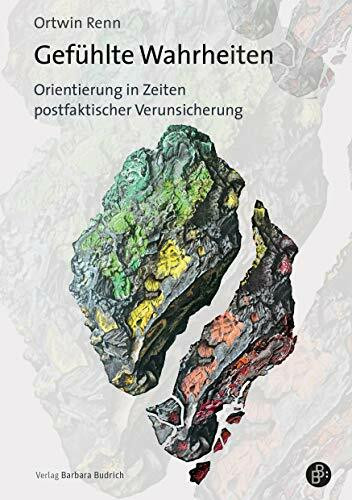 Gefühlte Wahrheiten: Orientierung in Zeiten postfaktischer Verunsicherung