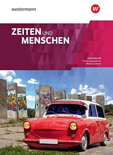 Zeiten und Menschen - Geschichtswerk für die Einführungsphase der gymnasialen Oberstufe in Niedersachsen: Schulbuch 11 Einführungsphase