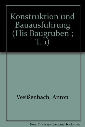 Baugruben: Konstruktion und Bauausführung