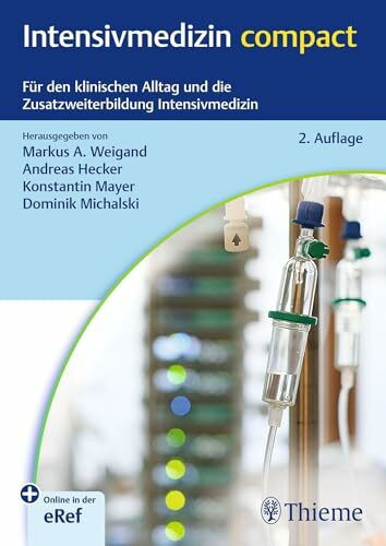Intensivmedizin compact: Für den klinischen Alltag und die Zusatzweiterbildung Intensivmedizin