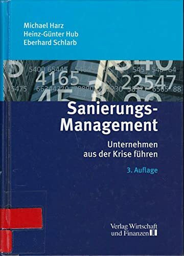 Sanierungs-Management: Unternehmen aus der Krise führen