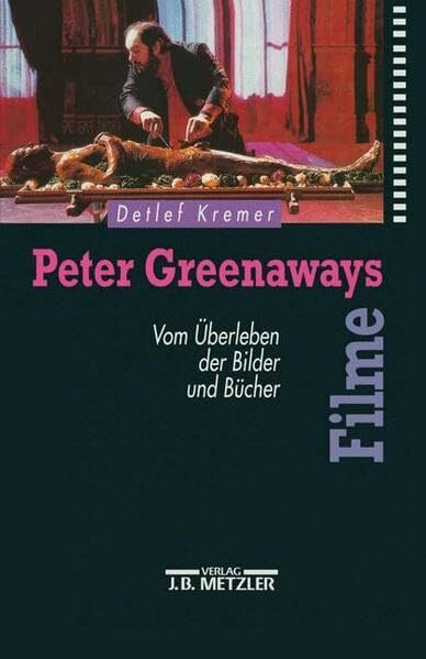 Peter Greenaways Filme: Vom Überleben der Bilder und Bücher