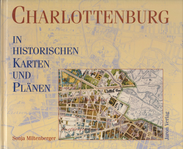 Charlottenburg in historischen Karten und Plänen