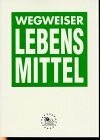 Wegweiser Lebensmittel