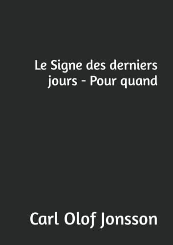 Le Signe des derniers jours - Pour quand