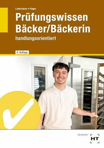 Prüfungswissen Bäcker/Bäckerin: handlungsorientiert