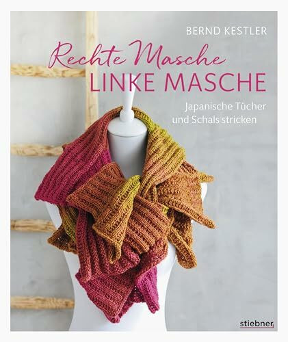 Rechte Masche, linke Masche. Japanische Tücher und Schals stricken. 20 Strickanleitungen für kreative Projekte. Stricken für Anfänger: Einfache Strickmuster und ungewöhnliche Designs, die Spaß machen!