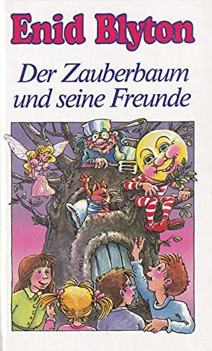 Der Zauberbaum und seine Freunde