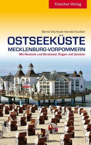 Reiseführer Ostseeküste Mecklenburg-Vorpommern: Mit Rostock und Stralsund, Rügen und Usedom (Trescher-Reiseführer)