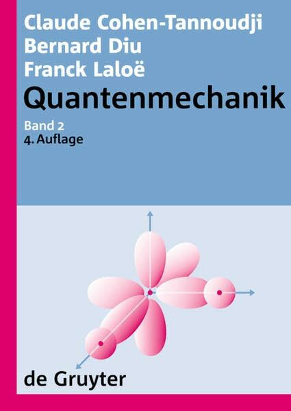 Claude Cohen-Tannoudji; Bernard Diu; Franck Laloë: Quantenmechanik. Band 2