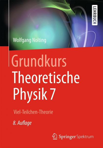 Grundkurs Theoretische Physik 7: Viel-Teilchen-Theorie (Springer-Lehrbuch)