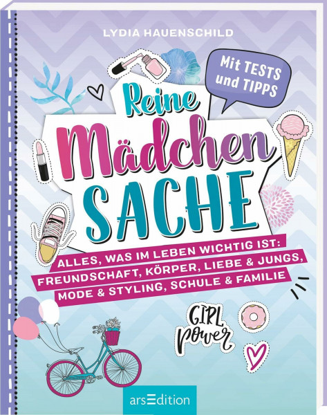 Reine Mädchensache: Alles, was im Leben wichtig ist: Freundschaft, Körper, Liebe & Jungs, Mode & Styling, Schule & Familie | Ratgeber für die Pubertät ab 10 Jahren