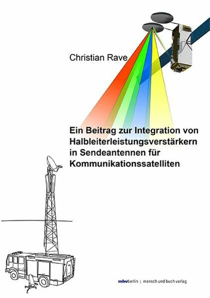 Ein Beitrag zur Integration von Halbleiterleistungsverstärkern in Sendeantennen für Kommunikationssatelliten