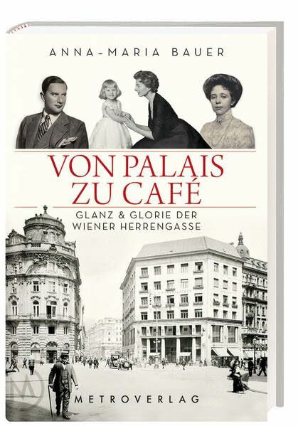 Von Palais zu Café: Glanz & Glorie der Wiener Herrengasse