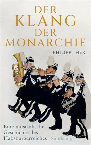 Der Klang der Monarchie: Eine musikalische Geschichte des Habsburgerreichs | Inklusive dreimonatigem kostenlosen Zugriff auf die Musik-Streaming-Plattform Idagio