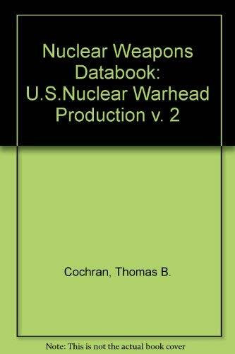 Nuclear Weapons Databook: U.S. Nuclear Warhead Production