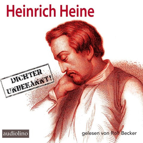 Heinrich Heine - Dichter Unbekannt