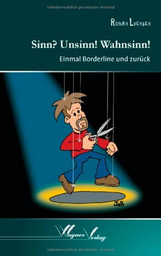 Sinn? Unsinn! Wahnsinn!