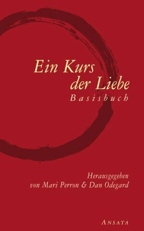 Ein Kurs der Liebe. Basisbuch