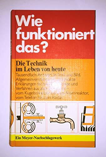 Wie funktioniert das?: Die Technik im Leben von heute