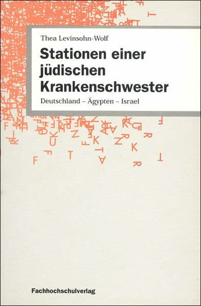 Stationen einer jüdischen Krankenschwester: Frankfurt am Main, Alexandria, Jerusalem