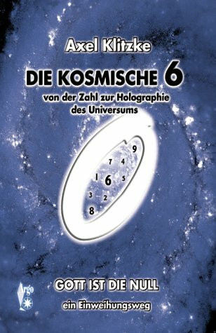 Die kosmische 6, von der Zahl zur Holographie des Universums