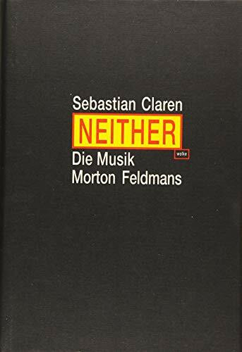 Neither. Die Musik Morton Feldmans