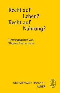 Recht auf Leben. Recht auf Nahrung?