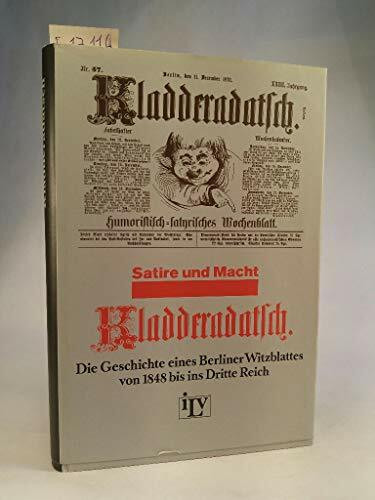 Kladderadatsch. Die Geschichte eines Berliner Witzblattes von 1848 bis ins Dritte Reich