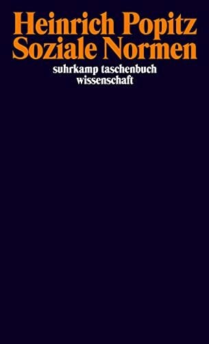 Soziale Normen: Nachw. v. Wolfgang Eßbach (suhrkamp taschenbuch wissenschaft) Soziale Normen: Nachw. v. Wolfgang Eßbach (suhrkamp taschenbuch wissenschaft)