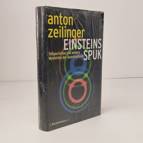 Einsteins Spuk: Teleportation und weitere Mysterien der Quantenphysik