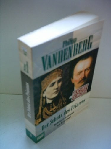 Der Schatz des Priamos: Wie Heinrich Schliemann sein Troja erfand (Biographien. Bastei Lübbe Taschenbücher)