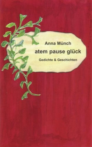 atem pause glück: Gedichte & Geschichten