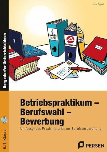 Betriebspraktikum - Berufswahl - Bewerbung: Umfassendes Praxismaterial zur Berufsvorbereitung (8. und 9. Klasse)