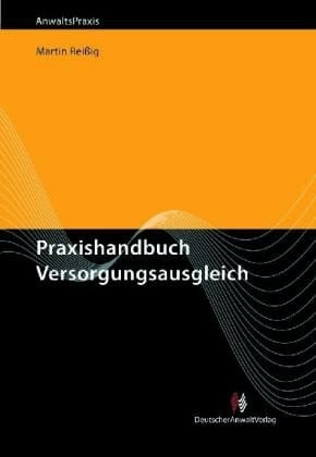 Praxishandbuch Versorgungsausgleich: Die Auswirkungen der Strukturreform 2009