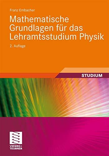 Mathematische Grundlagen für das Lehramtsstudium Physik: 2. Auflage