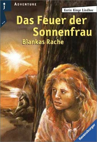 Das Feuer der Sonnenfrau, Band 1: Blankas Rache (Ravensburger Taschenbücher)